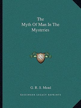 portada the myth of man in the mysteries (en Inglés)