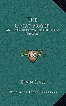 portada the great prayer: an interpretation of the lord's prayer