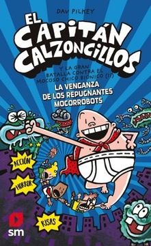 Libro Capitan Calzoncillos y la Gran Batalla Contra el Mocoso Chico Bionico  2 De Pilkey Dav - Buscalibre