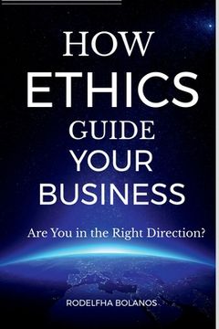 portada How Ethics Guide Your Business (in English)