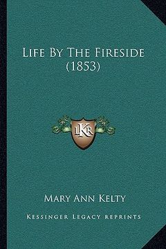 portada life by the fireside (1853) (en Inglés)