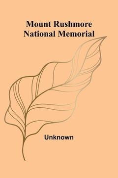 portada Mount Rushmore National Memorial (en Inglés)
