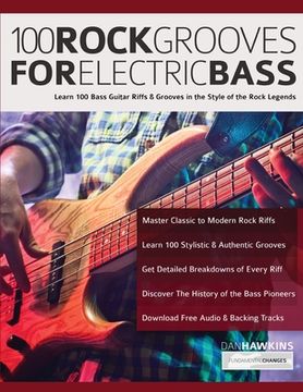 portada 100 Rock Grooves for Electric Bass: Learn 100 Bass Guitar Riffs & Grooves in the Style of the Rock Legends (en Inglés)
