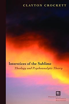 portada Interstices of the Sublime: Theology and Psychoanalytic Theory (Perspectives in Continental Philosophy) (en Inglés)