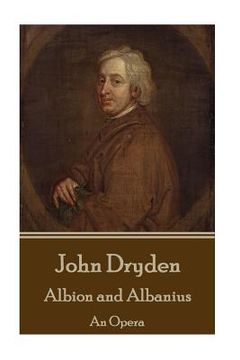 portada John Dryden - Albion and Albanius: An Opera