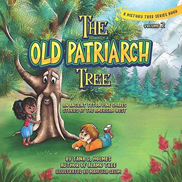 portada The old Patriarch Tree: An Ancient Teton Pine Shares Stories of the American West (The History Tree Series) (en Inglés)