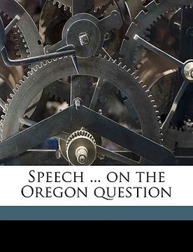 portada speech ... on the oregon question (en Inglés)