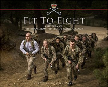 portada Fit to Fight: A History of the Royal Army Physical Training Corps 1860-2015