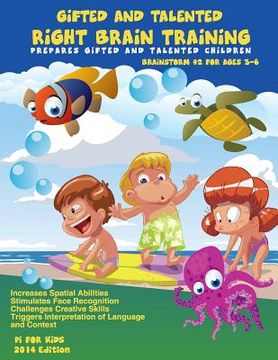 portada Gifted and Talented Right Brain Training for children ages 3-6: Challenges Childrens' Creative Skills (en Inglés)