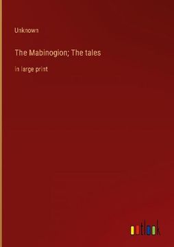 portada The Mabinogion; The Tales: In Large Print (en Inglés)