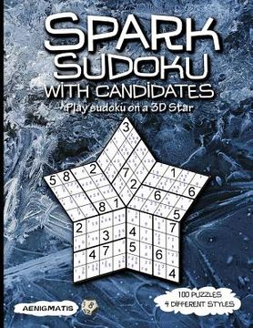 portada Spark Sudoku with Candidates: Play Sudoku on a 3D Star (in English)