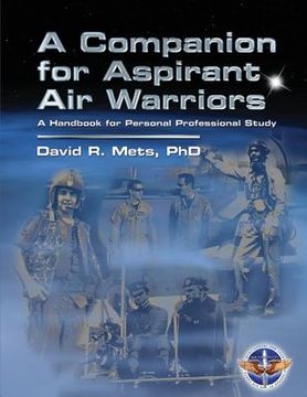 portada A Companion for Aspirant Air Warriors: A Handbook for Personal Professional Study