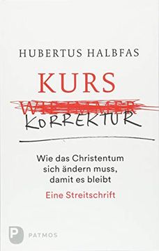 portada Kurskorrektur: Wie das Christentum Sich Ändern Muss, Damit es Bleibt. Eine Streitschrift (in German)