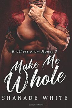 portada Make Me Whole: Volume 3 (Brothers From Money)