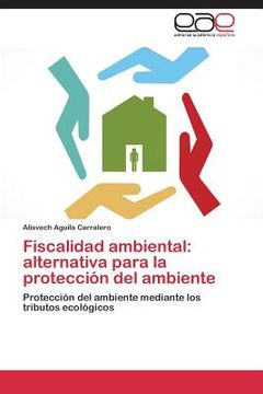 portada fiscalidad ambiental: alternativa para la proteccion del ambiente (in Spanish)