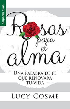 portada Spa-Rosas Para el Alma=Roses f: Una Palabra de fe que Renovara tu Vida