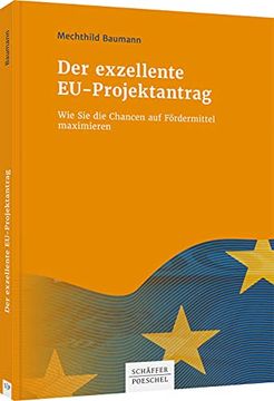 portada Der Exzellente Eu-Projektantrag: Wie sie die Chancen auf Fördermittel Maximieren (in German)