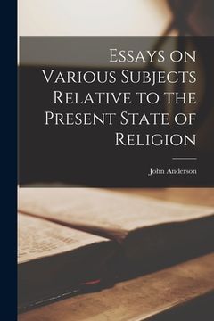 portada Essays on Various Subjects Relative to the Present State of Religion (en Inglés)