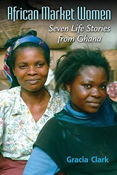 portada African Market Women: Seven Life Stories From Ghana (en Inglés)