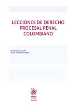 Lecciones de Derecho Procesal Penal Colombiano