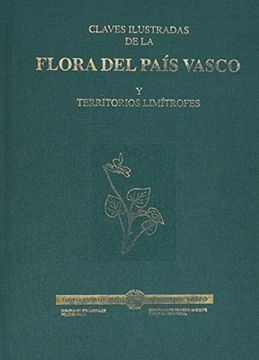 portada Claves Ilustradas De La Flora Del Pais Vasco Y Territ (Industri, Nekazaritza Eta Arra)