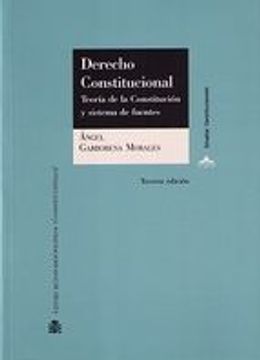 Derecho constitucional : teoría de la constitución y sistema de fuentes