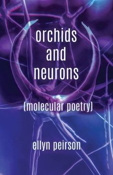 portada Orchids And Neurons: Molecular Poetry (en Inglés)