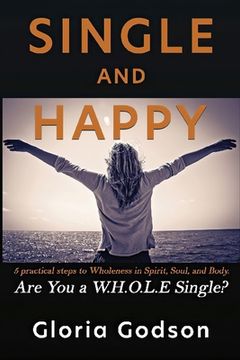portada Single And Happy, Are You a W.H.O.L.E Single? (in English)
