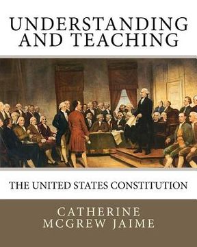 portada understanding (and teaching) the united states constitution (en Inglés)