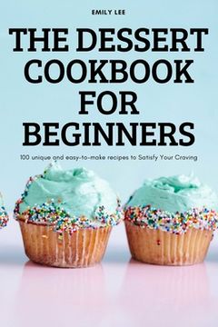 portada The Dessert Cookbook for Beginners (en Inglés)