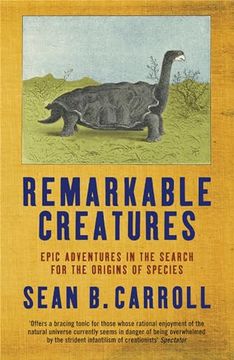 portada Remarkable Creatures: Epic Adventures in the Search for the Origins of Species (en Inglés)