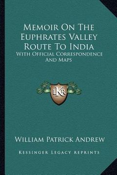 portada memoir on the euphrates valley route to india: with official correspondence and maps (en Inglés)
