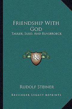 portada friendship with god: tauler, suso, and ruysbroeck (in English)