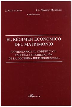 portada El régimen económico del matrimonio: Comentarios al Código civil: especial consideración de la doctrina jurisprudencial
