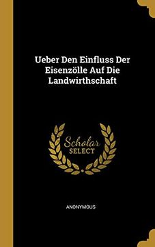 portada Ueber Den Einfluss Der Eisenzölle Auf Die Landwirthschaft (en Alemán)
