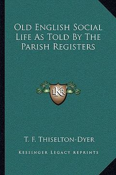 portada old english social life as told by the parish registers (en Inglés)