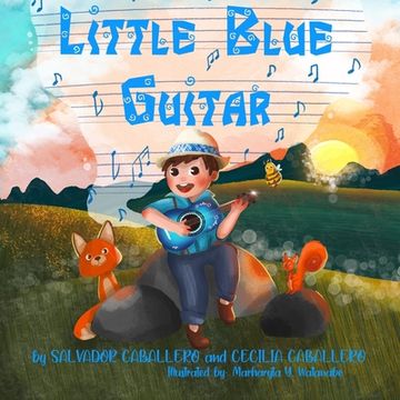 portada Little Blue Guitar: A Mexican tale on the importance of perseverance, friendship, and kindness. 