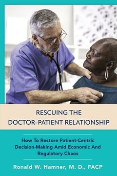 portada Rescuing the Doctor-Patient Relationship (en Inglés)
