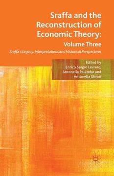 portada Sraffa and the Reconstruction of Economic Theory: Volume Three: Sraffa's Legacy: Interpretations and Historical Perspectives (en Inglés)