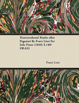portada transcendental etudes after paganini by franz liszt for solo piano (1840) s.140/lw.a52 (en Inglés)