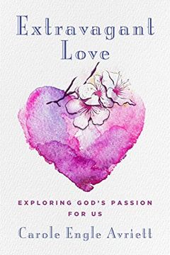 portada Extravagant Love: Exploring God'S Passion for us (in English)