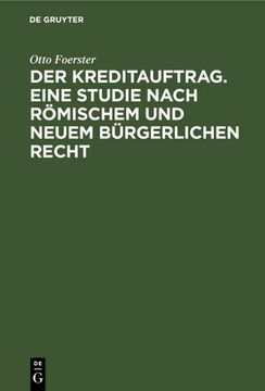 portada Der Kreditauftrag. Eine Studie Nach Römischem und Neuem Bürgerlichen Recht (en Alemán)