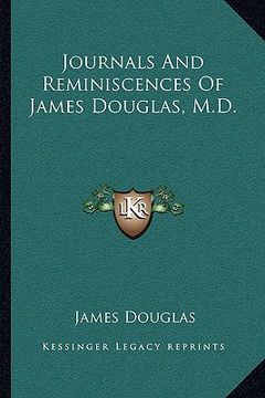 portada journals and reminiscences of james douglas, m.d.