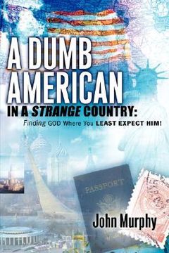 portada a dumb american in a strange country
