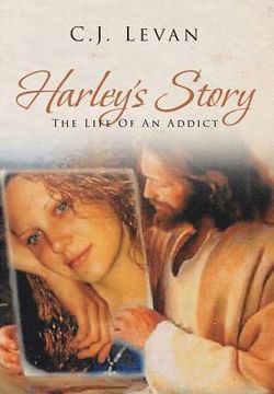 portada Harley's Story: The Life Of An Addict