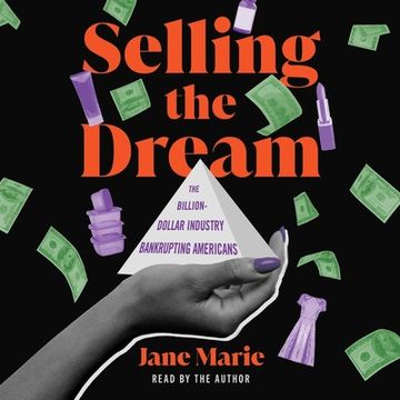 portada Selling the Dream: The Billion-Dollar Industry Bankrupting Americans (en Inglés)