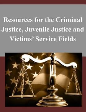 portada Resources for the Criminal Justice, Juvenile Justice and Victims' Service Fields (in English)