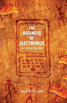 portada The Business of Electronics: A Concise History (en Inglés)
