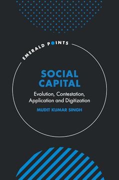 portada Social Capital: Evolution, Contestation, Application and Digitization (Emerald Points) (en Inglés)