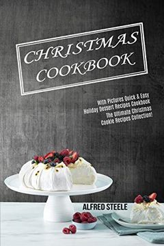 portada Christmas Cookbook: With Pictures Quick & Easy Holiday Dessert Recipes Cookbook (The Ultimate Christmas Cookie Recipes Collection! ) (en Inglés)